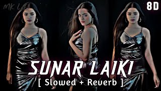 Sunar Laiki  Slowed amp Reverb  Arvind Akela Kallu  LoFi Remix [upl. by Ydnab910]