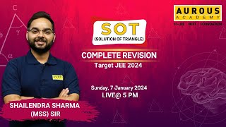 SOLUTION OF TRIANGLE COMPLETE REVISION  TARGET JEE 2024  MSS sir  Aurous Academy [upl. by Joline10]