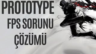 Prototype  Düşük Fps Sorunu Çözümü [upl. by Nnyleitak]