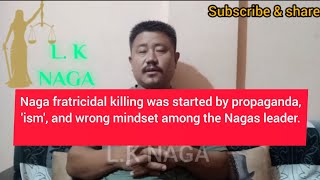 Naga fratricidal killing was started by propaganda ism and the wrong mindset [upl. by Ignace]