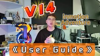 INMOTION ADVENTURE V14 USER GUIDE [upl. by Gilboa]