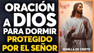 Poderosa Oración para Dormir Dios te protege aún mientras duermes [upl. by Philipson]