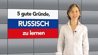 5 gute Gründe Russisch zu lernen [upl. by Junie]