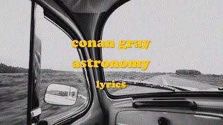 Astronomy  Conan Gray Lyrics [upl. by Estel]