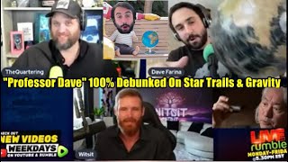 quotProfessor Davequot 100 Debunked On Star Trails amp Gravity [upl. by Phaih]