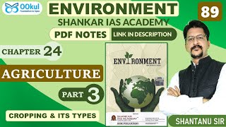 Agriculture  Cropping and its Types  Environment  Shankar IAS  Ch 243  UPSCSSCPCS Exams [upl. by Ayetal]