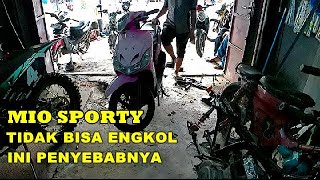 MIO SPORTY TIDAK BISA DI ENGKOL ini penyebabnya [upl. by Syramad]