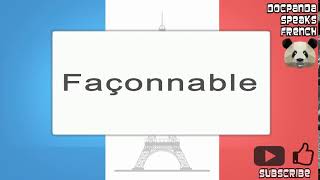 Façonnable  How To Pronounce  French Native Speaker [upl. by Warram]