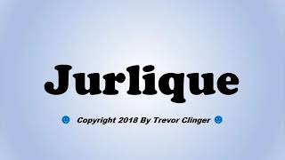 How To Pronounce Jurlique [upl. by Fiden]