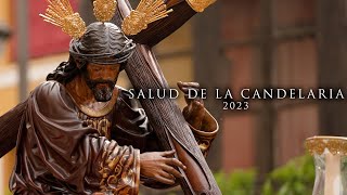 4K  54 DIAS  NTRO PADRE JESÚS DE LA SALUD HDAD DE LA CANDELARIA  2023 [upl. by Ephrem]