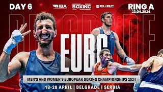 Day 6  Ring A  EUBC Men’s amp Women’s European Boxing Championships  Belgrade 2024 [upl. by Christophe236]