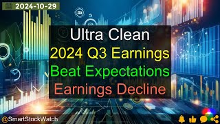 Beat Expectations Ultra Clean  2024 Q3 Earnings Analysis [upl. by Tiram]