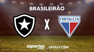 BOTAFOGO X FORTALEZA  AO VIVO  BRASILEIRÃO  25ª RODADA [upl. by Airitak]