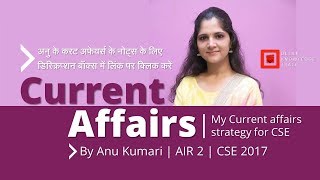 How to prepare Current Affairs for UPSC Civil Services Exam  By Anu Kumari  AIR 2  CSE 2017 [upl. by Eelnayr]