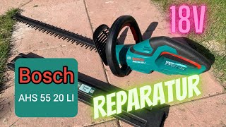 Bosch AHS  55 20 LI  Akku Heckenschere 18V Reparatur 🔧 [upl. by Reifel]