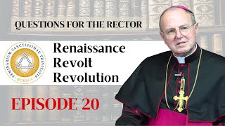 Questions for the Rector  Ep 20 Renaissance Revolt Revolution [upl. by Feld]