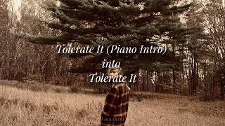 Tolerate It Piano Intro into Tolerate It [upl. by Letitia]