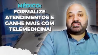 Como Formalizar Atendimentos Médicos Informais e Valorizar seu Trabalho na Era da Telemedicina [upl. by Wieche]