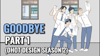 GOODBYE PART 1 Dhot Design SEASON 2  Animasi Sekolah [upl. by Adamis]