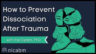 How to Prevent Dissociation after Trauma with Pat Ogden PhD [upl. by Chiles963]