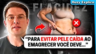 COMO EVITAR FLACIDEZ AO EMAGRECER pele caída  Muzy Explica [upl. by Ivo]