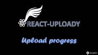 File Upload Progress in ReactJS with ReactUploady [upl. by Akoyin]