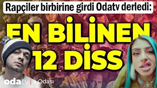 Rapçiler birbirine girdi Odatv derledi En bilinen 12 diss [upl. by Acenom]