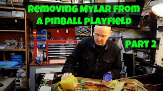 Pinball Repair 2  Removing Mylar from a pinball playfield  Part 2 [upl. by Allegra]