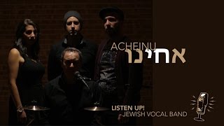 Acheinu  Supporting Victims of Terror Listen Up Jewish Vocal Band [upl. by Hollyanne]