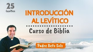 25 INTRODUCCIÓN AL LEVÍTICO  Curso de Biblia Católico [upl. by Carry]