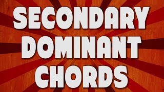 Secondary Dominants Write Better Chord Progressions MUSIC THEORY  SONGWRITING [upl. by Kenwrick986]