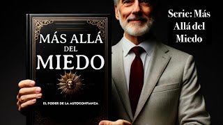 Más allá del Miedo EL PODER de la AutoconfianzaEnseñanzas de Brian TracySabiduría de crecimiento [upl. by Denny829]