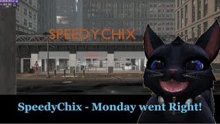 SpeedyChix  A good Monday [upl. by Innor]