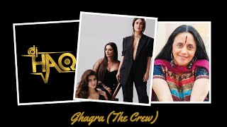 Ghagra  The Crew  DJ Haq  Tabu  Kareena Kapoor  Kriti Sanon  Bollywood Remix [upl. by Gwenneth612]