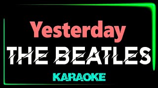 The Beatles  Yesterday  KARAOKE [upl. by Heron]