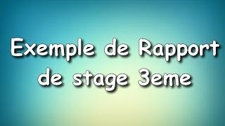 Exemple de rapport de stage 3eme [upl. by Aihsirt770]