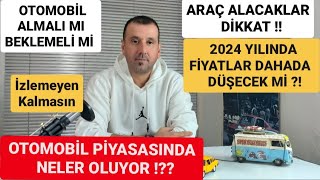 İKİNCİ EL VE SIFIR OTOMOBİLDE SONDURUM  OTOMOBİL FİYATLARI DÜŞMEYE DEVAM EDECEKMİ ARAÇ ALMALI MI [upl. by Samella425]