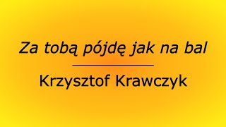 Za Tobą pójdę jak na bal  Krzysztof Krawczyk karaoke cover bez linii melodycznej [upl. by Westbrooke343]