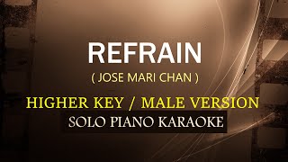 REFRAIN  HIGHER KEY  MALE VERSION   JOSE MARI CAHN  COVERCY [upl. by Netsrejk]