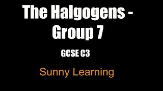 The Group 7 Halogens  GCSE AQA Chemistry [upl. by Anail]