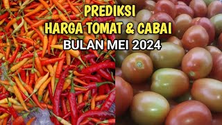 Prediksi harga cabai dan tomat bulan Mei 2024 [upl. by Rice]