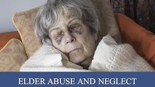 Elder Abuse and Neglect The Problem [upl. by Nlocnil]