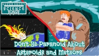 Dont Be Paranoid About Asteroids and Meteors  Song [upl. by Ainesey]