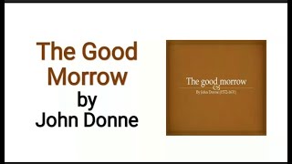 The Good Morrow by John Donne Line by Line Analysis Hindi Urdu The Good Morrow by John Donne [upl. by Aiblis]