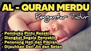 MUROTTAL PENGANTAR TIDUR BAYI GELISAH SUSAH TIDUR AGAR TIDUR AYAT SUCI ALQURAN PENGANTAR TIDUR BAYI [upl. by Aissatsan]