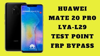 Huawei Mate 20 Pro LYAL29 Test Point Working 100 [upl. by End942]