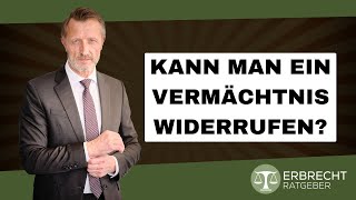 Kann man ein Vermächtnis widerrufen [upl. by Stanley889]