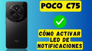 Cómo activar LED de notificaciones en POCO C75 [upl. by Yleme654]