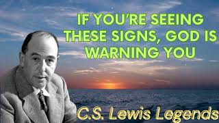 If You’re Seeing These Signs GOD IS WARNING YOU  CS Lewis Message [upl. by Tap]