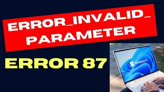 ERROR INVALID PARAMETER Code 87 Error on Windows 11  10 Fixed [upl. by Kohl]